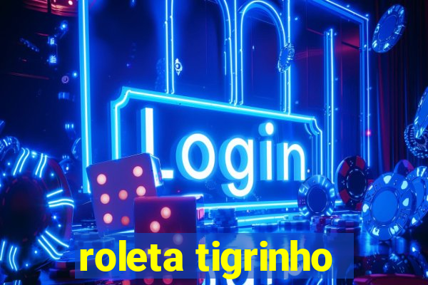 roleta tigrinho